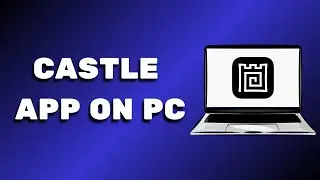 How To Download Castle App on Laptop | Install Castle App On Pc (2024)
