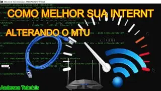 Como Aumentar a VELOCIDADE Da Internet - Alterar MTU da Rede Para Melhorar o Desempenho PC e Note!
