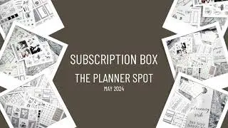 | THE PLANNER SPOT | SUBSCRIPTION BOX | MAY 2024 |
