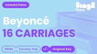 Beyonc&eacute; - 16 CARRIAGES (Piano Karaoke)
