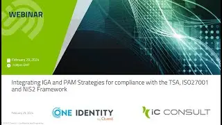 Webinar: Integrating IGA and PAM Strategies for  the TSA, ISO27001 and NIS2 compliance
