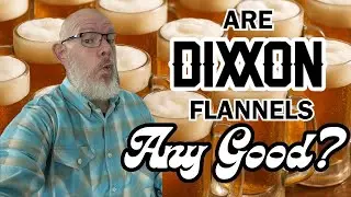 Are Dixxon Flannels Worth It? Review of 