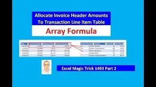 EMT 1493 Part 2: Excel Array Formulas Allocate Invoice Header Amounts To Transaction Line Table