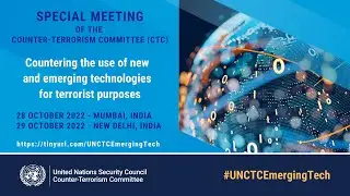 (Part 2) Countering the use of new and emerging technologies for terrorist purposes - CTC meeting