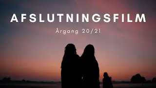 AFSLUTNINGSFILM 2021 - Årgang 20/21