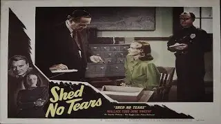 Shed No Tears (1948) Film noir full movie