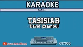TASISIAH Versi David iztambul Karaoke/lirik Nada Rendah KN 7000