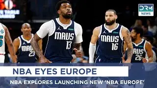 NBA's European Ambition: New League Proposed, Euroleague Resists! | DRM News | AD1I