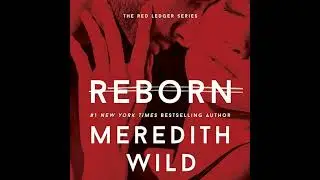 Reborn: The Red Ledger: 1, 2 & 3 by Meredith Wild | Full Audiobook