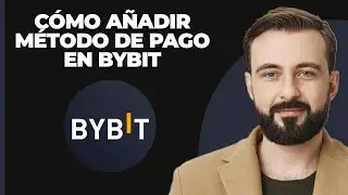 C&oacute;mo Agregar Un M&eacute;todo De Pago En Bybit (2025)