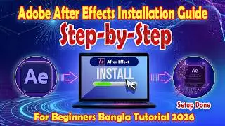 Adobe After Effects Installation Guide: Step-by-Step for Beginners bangla Tutorial 2026