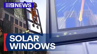 New invisible solar panel windows soon to be available nationwide | 9 News Australia