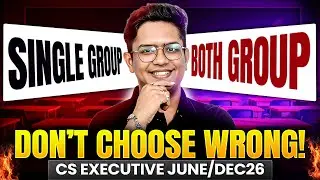 Single Group vs Both Group | CS Executive June/Dec 2026 | Don’t Choose Wrong