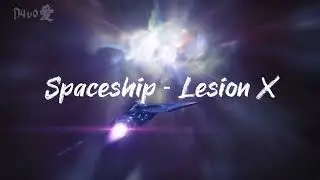 Spaceship - Lesion X - Slowed & Reverbed