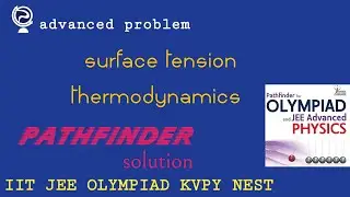 Advanced Problem |#Pathfinder solution | IIT JEE OLYMPIAD KVPY NEST |