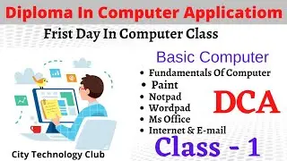 DCA Tutorial | Class 1 | Free Computer Course | Master Class | हिंदी में | City Technology Club