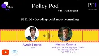 S02 Ep3 - Decoding social impact consulting, MBA and careers in public Policy