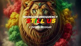 STILL US {Reggae for Lovers | Smooth Vibes & Sweet Rhythms}