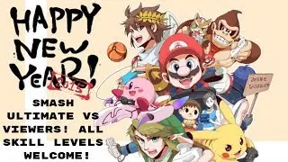 HAPPY NEW YEAR! SMASH ULTIMATE VIEWER BATTLES! ALL SKILL LEVELS WELCOME!
