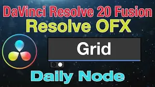 DaVinci Resolve 20 Fusion Grid Node