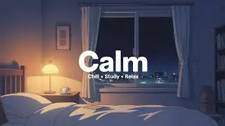 CALM ☕ Lofi Beats for Deep Focus & Study