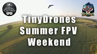 Summer FPV Weekend by TinyDrones