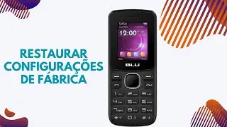 Como restaurar as configura&ccedil;&otilde;es de f&aacute;brica do celular Blu A120