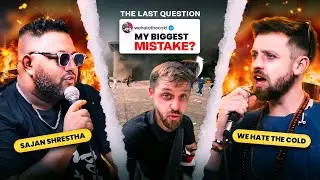 THE LAST QUESTION WITH || WE HATE THE COLD || @sajanshresthaa @wehatethecold