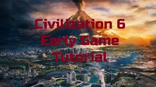 Civilization 6 Early Game Tutorial Part 1 - The Ancient Era