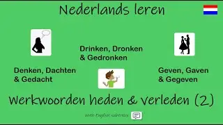 Nederlands leren; Werkwoorden heden en verleden (deel 2)