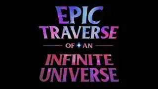 Epic Traverse of an Infinite Universe OST - Intro 2