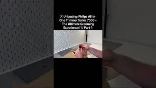 ✂️ Unboxing: Philips All-in-One Trimmer Series 7000 &ndash; The Ultimate Grooming Experience! ✂️ Part 4