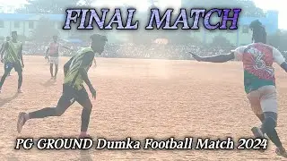 Final match | Pg Ground Final Match 2024 | Pg Ground Dumka Football Match 2024