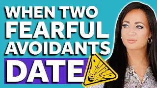 THIS is What Happens When Two FEARFUL AVOIDANTS Date | What Are the Biggest Triggers?