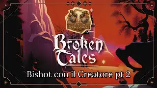 Broken Tales - Un Gelido Inverno | Bishot | EP2 | con Alberto Tronchi, Creatore