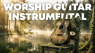 Christian Instrumental Music for Prayer, Meditation & Deep Peace | Calm Soaking Instrumentals