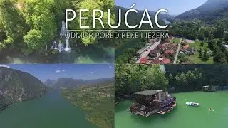 Perućac - odmor pored reke Drine i jezera Perućac