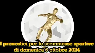 Pronostici scommesse sportive del 06-10-2024