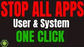 How To Force Stop ALL Apps On Android In One Click | Force Close User & System Apps | Free Up Ram