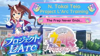 Just Gotta Keep Training!! | N. Tokai Teio Project L'Arc Gameplay | Uma Musume