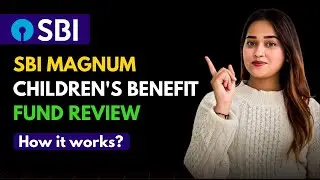 The BEST Investment Plan for Your Child's Future SBI Magnum Children's Benefit Fund