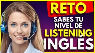 Sabes REALMENTE tu Nivel de Listening en Inglés | Nivel de Inglés