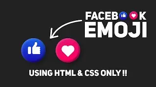 Making Facebook Like & Love Emoji using HTML & CSS | Facebook Reaction Emojis | Emoji With Html Css