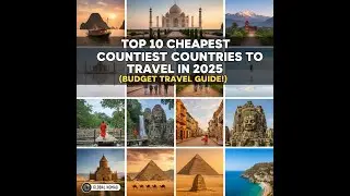 Top 10 Cheapest Countries to Travel in 2025 (Budget Travel Guide!)