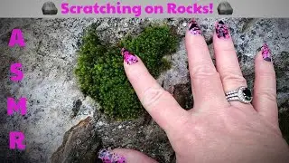 Outdoor ASMR 🪨Scratching on Rocks!