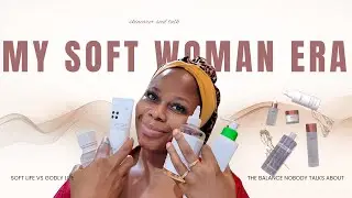 Why You Need To Be Intentional About Becoming A Soft Life Woman| Can You Live Soft & Still Be Godly?