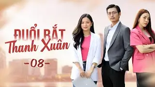 Đuổi Bắt Thanh Xuân - Tập 8 | ĐỘC QUYỀN và TRỌN BỘ trên VieON | Phim Việt Nam Hay | Phim Truyền Hình