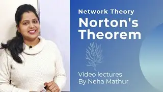 NT | 7: Norton's Theorem | Neha Mathur