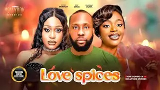 LOVE SPICES (RAY EMODI UCHE MONTANA SHAZNAY) - Nigerian Movies 2025 latest full movies