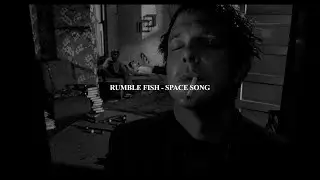 Rumble Fish - Space Song